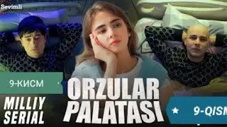 ORZULAR PALATASI 9-QISM (MILLIY SERIAL)ОРЗУЛАР ПАЛАТАСИ 9-КИСМ (МИЛЛИЙ СЕРИАЛ)