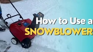 How to Use a Snowblower