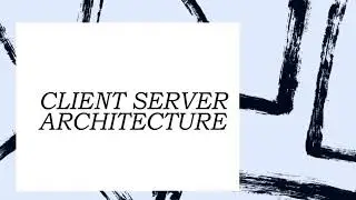 How Client Server Architecture works? What is Client and Server?