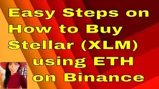 How To Buy Stellar Lumens XLM on Binance Using Ethereum