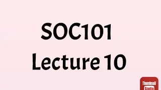 SOC101 Lecture 10 || SOC101 Short lecture no 10 || Soc101 lesson no 10