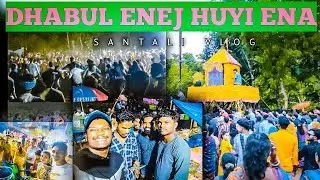 dhabul dance santali video ||dhabul enej 2023|| santali vlog video