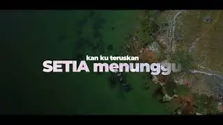 SETIA - Lyric Video in 4K