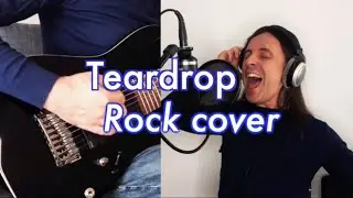 Teardrop - rock cover