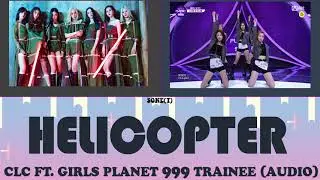 HELICOPTER - CLC ft. Girls Planet 999 Trainee (Audio)