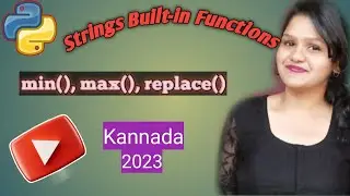 python string functions - min(), max(), replace(), string functions in Python | Kannada |2023