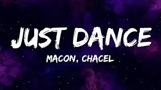 Macon - Just Dance (With Chacel) [Lyrics]