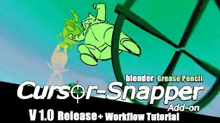 CURSOR SNAPPER Addon - V 1.0 RELEASE + Workflow Tutorial - Blender Grease Pencil