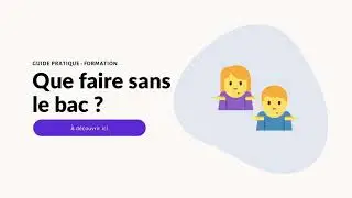 QUE FAIRE SANS LE BAC ?