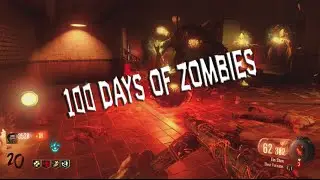 100 Days of Zombies...
