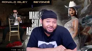 BEYONCÉ & RONALD ISLEY (THE ISLEY BROTHERS) x MAKE ME SAY IT AGAIN, GIRL | REACTION !