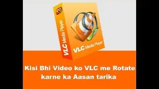 KISI BHI VIDEO KO ROTATE KAISE KARE