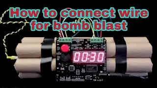 How to connect wire for bomb blast