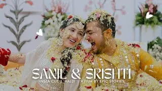 HALDI | INSTA CUT | SANIL & SRISHTI | SAME DAY EDIT | INDORE | EPIC STORIES