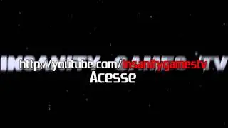 Insanity Games Tv - #1 INTRO CANAL [LEIA DESCRIÇAO]