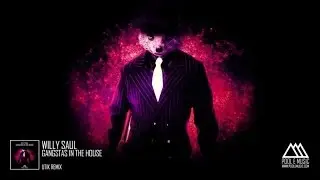 Willy Saul - Gangstas In The House (Utik Remix)