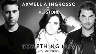 Axwell /\ Ingrosso x Ali Stone - Something New (Acoustic Cover) [Free DL]