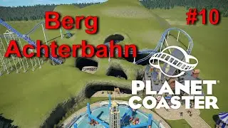 Planet Coaster Deutsch - Berg Achterbahn -10