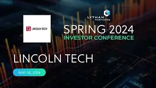 Lincoln Educational Services Presentation @ Lytham Partners Spring 2024 Investor Conference