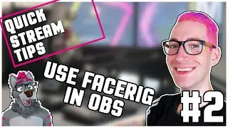 Setting up Facerig in OBS for a virtual avatar on stream | Quick Stream Tips