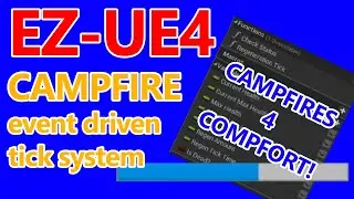 Campfire | EZ-UE4 | Tutorial Part 4 - Event Driven Tick Functionality