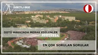 ODTÜ Hakkında Merak Edilenler / En Çok Sorulan Sorular