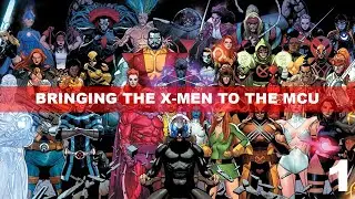 How I Would Bring the X-Men to the MCU - Part 1