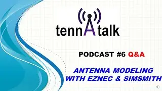 TennaTalk #6 Antenna Modeling Q&A
