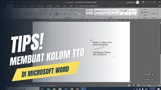 TIPS! CARA MEMBUAT KOLOM TANDA TANGAN DI MICROSOFT WORD