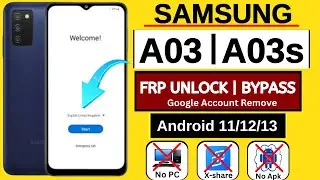 Samsung A03/A03S FRP Bypass | Samsung Android 11/12/13 Google Bypass/Remove FRP Lock Without PC