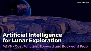 M7V8 - Cost Function, Forward and Backward Prop - Artificial Intelligence for Lunar Exploration
