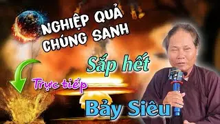 🙏Trực tiếp❗️ Chia sẻ chú Bảy Siêu🛑 Nghiệp quả chúng sanh sắp hết🔴
