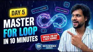 Day 5 : Python For Loop SECRET You Need to Know for Data Science | 120-Day Data Science Series
