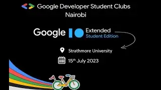 Google IO Extended Nairobi - Student Edition 2023