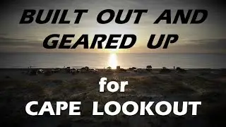 Great Overland Truck Setups for Cape Lookout NC
