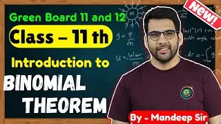 Class - 11, Intro to Binomial Theorem Maths || CBSE NCERT || Green Board