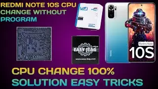 REDMI NOTE 10S CPU CHANGE WITHOUT PROGRAM EASY TRICKS 100% SOLUTION