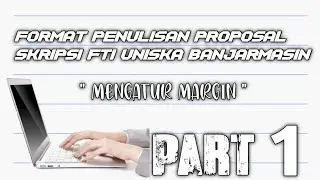 Format Penulisan Proposal Skripsi FTI Uniska Banjarmasin 2020 Part 1 || Mengatur Margin