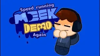 Speed running Meek Demo #2