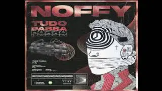 Noffy - TUDO PASSA (Official Audio)