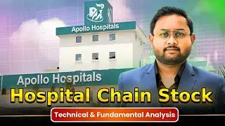 Apollo Hospital Technical & Fundamental Analysis in Hindi?| Hospital Chain Stock Analysis #apollo