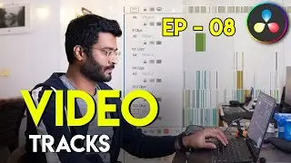 EP 08 Video Tracks Explained | Introduction to DaVinci Resolve 18 | Video Editing Tutorials
