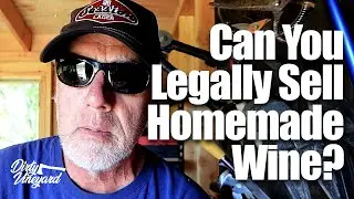 Can You Legally Sell Homemade Wine? | Season 1, Episode 7 | What you need to know to sell wine!
