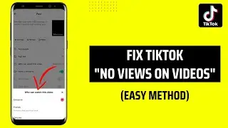 How To Fix No Views On TikTok Videos