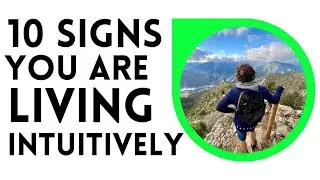 10 Signs You Are Living Intuitively