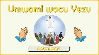 UMWAMI WACU YEZU - Ascension- 