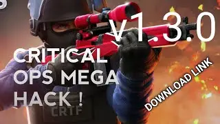 CRITICAL OPS v1.3.0 MEGA HACK [DOWNLOAD]