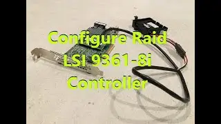 How to create a Raid Configuration using a Dell LSI 9361-8i Controller