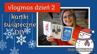 vlogmas dzień 2 kartki świąteczne DIY