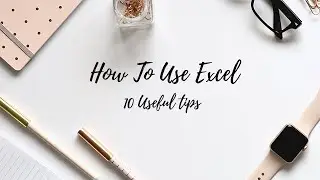 How To Use Excel - 10 Useful Tips You Should Know!
